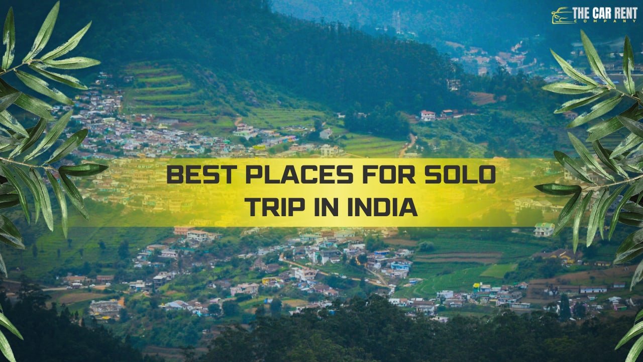 Best Places for Solo Trip in India (2025)